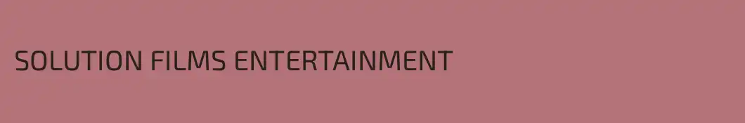 SOLUTION FILMS ENTERTAINMENT